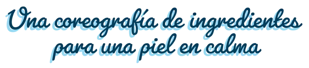 Una coreografía de ingredientes para una piel en calma